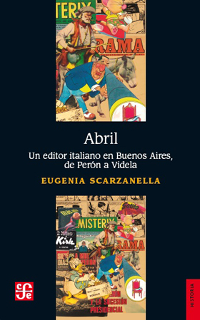 Papel Abril - Un Editor En Buenos Aires De Peron A Videla