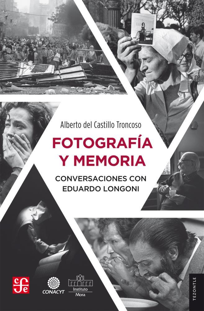 Papel Fotografia Y Memoria Conversaciones Con Eduardo Longoni