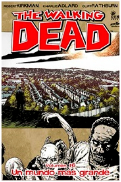 Papel THE WALKING DEAD VOL. 16 UN MUNDO MAS GRANDE