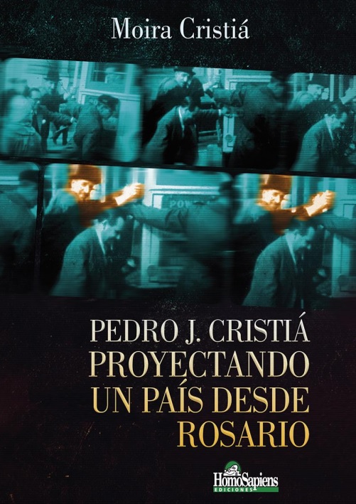Papel Pedro J. Cristia. Proyectando Un Pais Desde Rosario