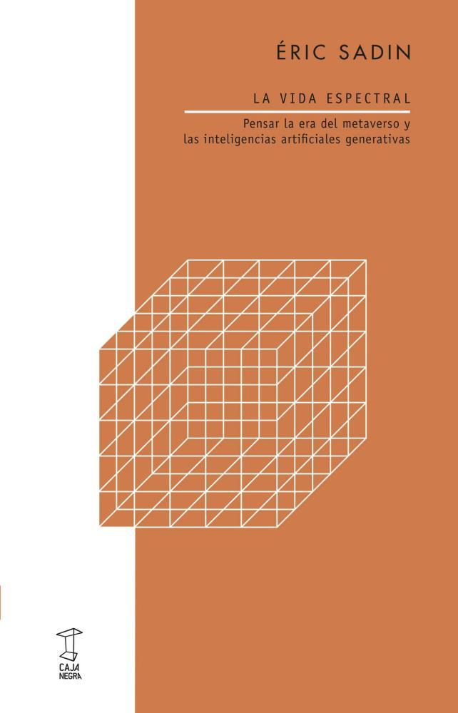 Papel Vida Espectral. Pensar La Era Del Metaverso Y Las Intelig